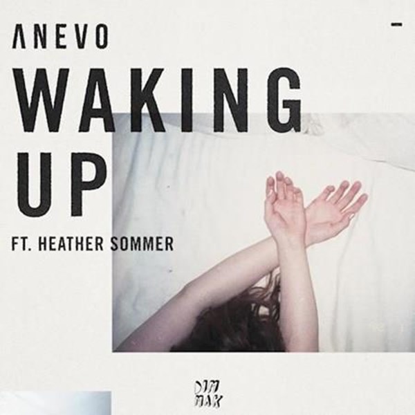 Anevo ft Heather Sommer - Waking Up (Original Mix)