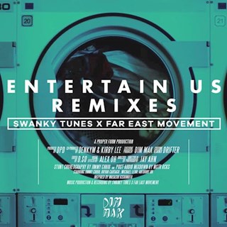 Entertain Us by Swanky Tunes & Far East Movement Download