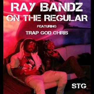 On The Regular by Ray Bandz ft Trapgod Chris Download
