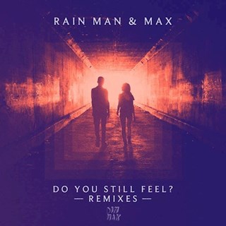 Do You Still Feel by Rain Man & MAX Download