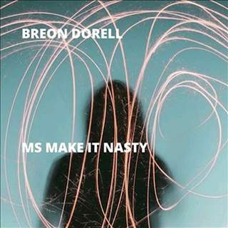 Ms Make It Nasty by Breon Dorell Download