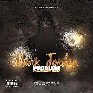 Problem by Mark Jordan ft Sinister Binky Download