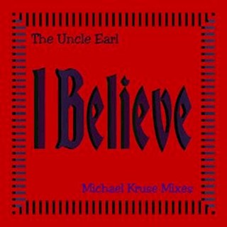 I Believe by The Uncle Earl Download