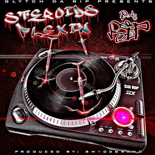 Steroid Flexing by Glytch Da Rip Download
