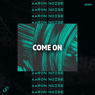 Come On by Aaron Noise Download