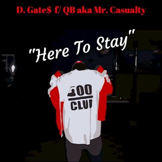 Here To Stay by D Gates ft QB Download