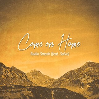 Come On Home by Radio Smash ft Salvo Download