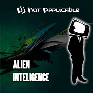 Alien Intelligence by DJ Not Applicable Download