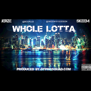 Whole Lotta by Jerzey & Skeem Download