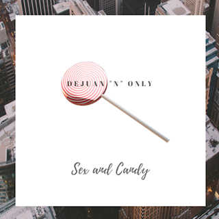 Sex & Candy by Dejuan N Only Download