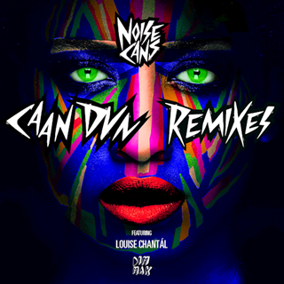 Caan Dun by Noise Cans ft Louise Chantal Download