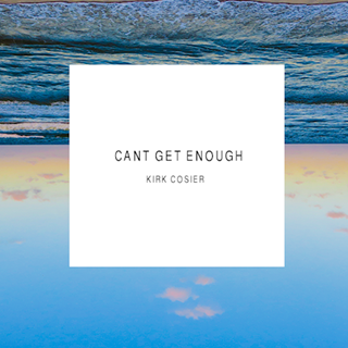 Cant Get Enough by Kirk Cosier Download