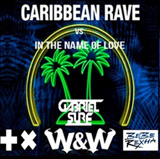 Caribbean Rave vs In The Name Of Love by W&W vs Martin Garrix & Bebe Rexha Download