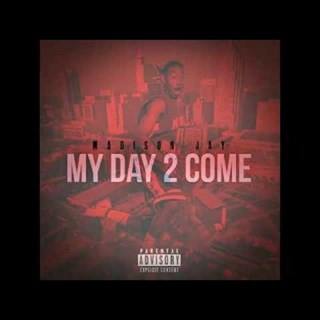 My Day 2 Come by Madison Jay Download