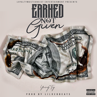 Earned Not Given by Yungty Download