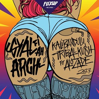 Gyal Fi Ah Arch by Kalibandulu & Tribal Kush ft Alozade Download