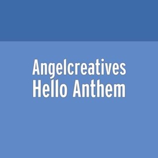 Hello Anthem by Angelcreatives Download