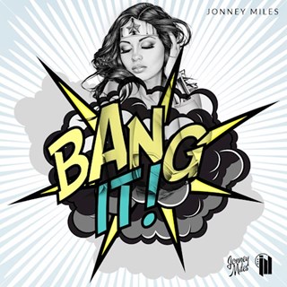 Bang It by Jonney Miles Download