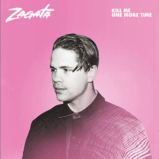 Kill Me One More Time by Zagata Download