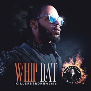Whip Dat by Killer Stroke Music Download