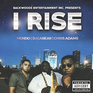 I Rise by Chris Adams ft Sugabear & Mendo Download