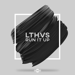 Run It Up by Lthvs Download