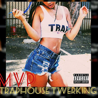 Traphouse Twerking by Mvp Download