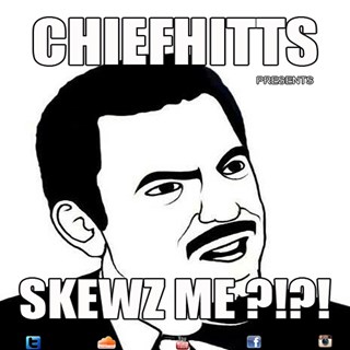 Skewz Me by Chiefhitts Download