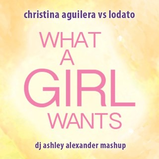 What A Girl Wants by Christina Aguilera vs Lodato Download