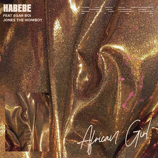 African Girl by Habebe ft Egar Boi & Jones The Ikomboy Download