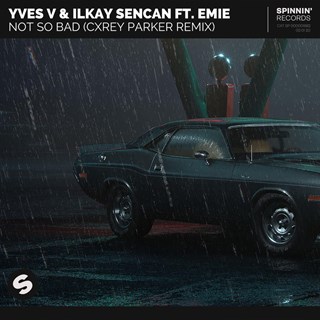 Not So Bad by Yves V & Ilkay Sencan Download