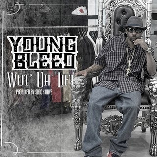 Wut Uh Life by Young Bleed Download