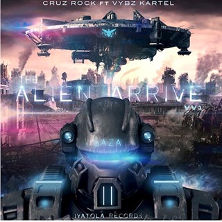 The Alien Arrive by Cruz Rock ft Vybz Kartel Download