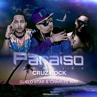 Paraiso by Guelo Star ft Cruz Rock & Charlee Way Download