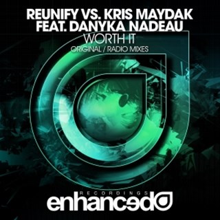 Worth It by Reunify vs Kris Maydak ft Danyka Nadeau Download
