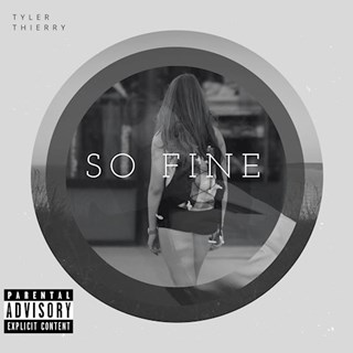 So Fine by Tyler Thierry Download
