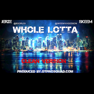 Whole Lotta by Jerzey & Skeem Download