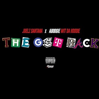The Get Back by Juelz Santana & A Boogie Wit Da Hoodie Download