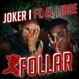 Follar by Joker ft El Libre Download