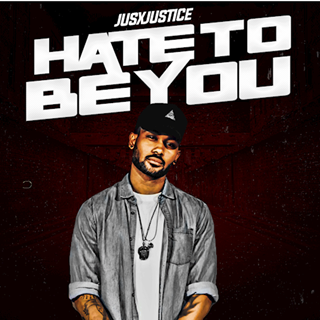 Hate To Be You by Jus X Justice Download