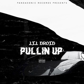 Pullin Up by Lil Droid Download