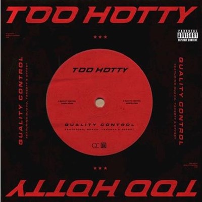 Quality Control ft Quavo, Takeoff & Offset - Too Hotty (Clean)