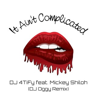 It Aint Complicated by DJ 4Tify ft Mickey Shiloh Download