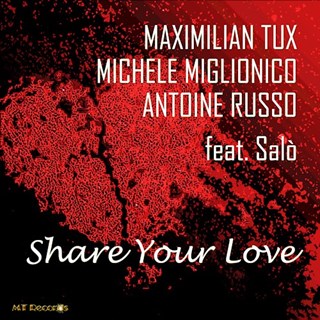 Share Your Love by Maximilian Tux, Michele Miglionico & Antoine Russo ft Salo Download