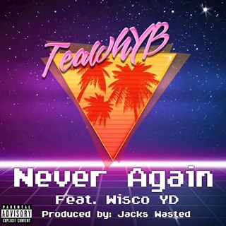Never Again by Teawhyb ft Wisco Yd Download