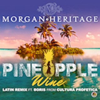 Pineapple Wine by Morgan Heritage ft Boris Of Cutura Profetica Download