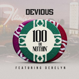 100 Or Nothin by Devious ft Derelyn Remix Download