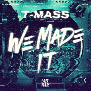 We Made It by T Mass Download