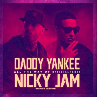 All The Way Up by DJ Teeoh X Daddy Yankee ft Nicky Jam Download