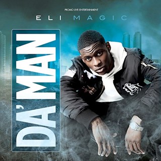 Da Man by Eli Magic Download